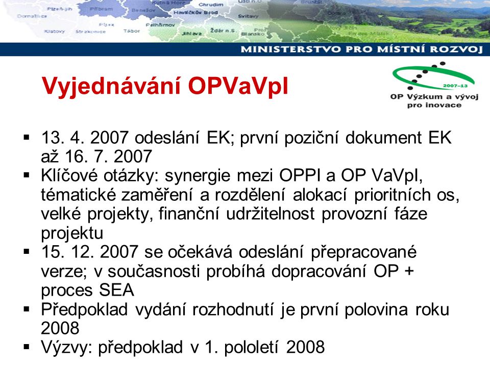 Vyjednávání OPVaVpI  odeslání EK; první poziční dokument EK až 16.