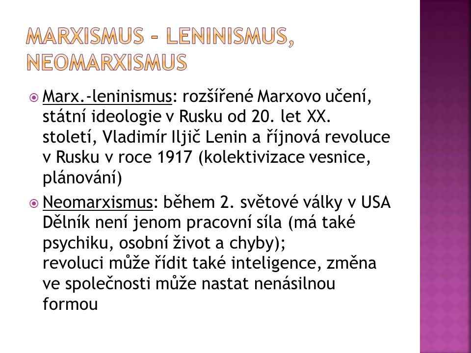 Marx.-leninismus: rozšířené Marxovo učení, státní ideologie v Rusku od 20.