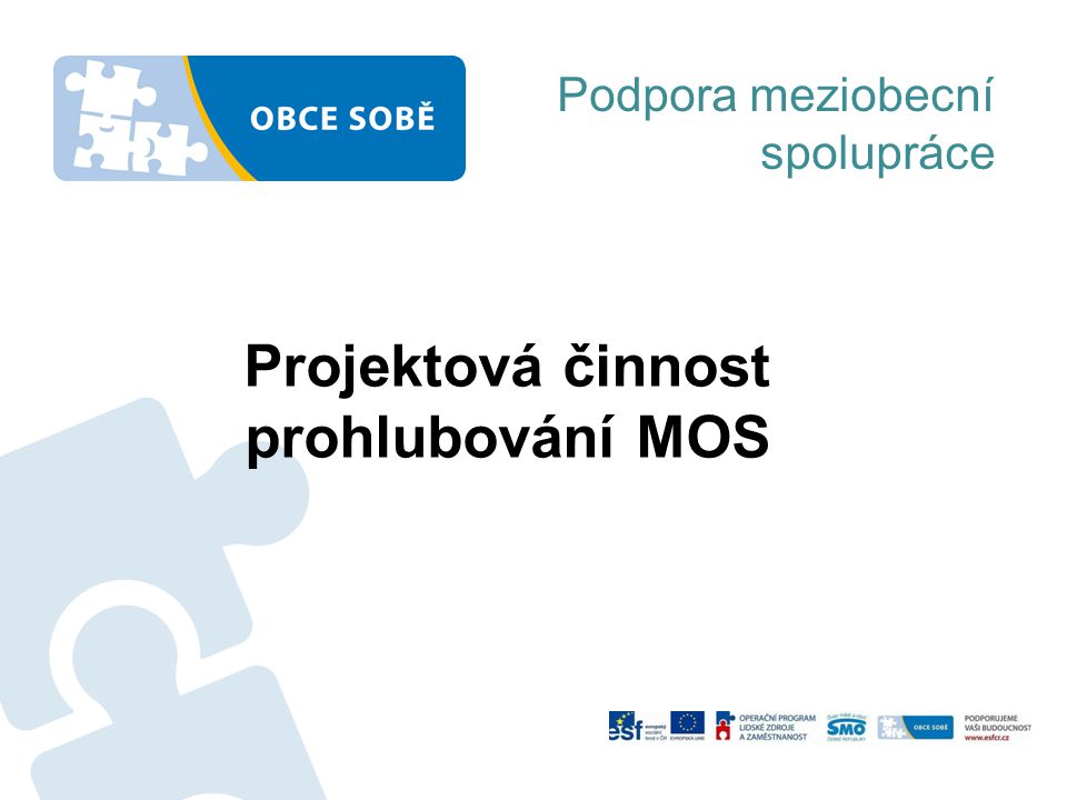 Projektová činnost prohlubování MOS Podpora meziobecní spolupráce