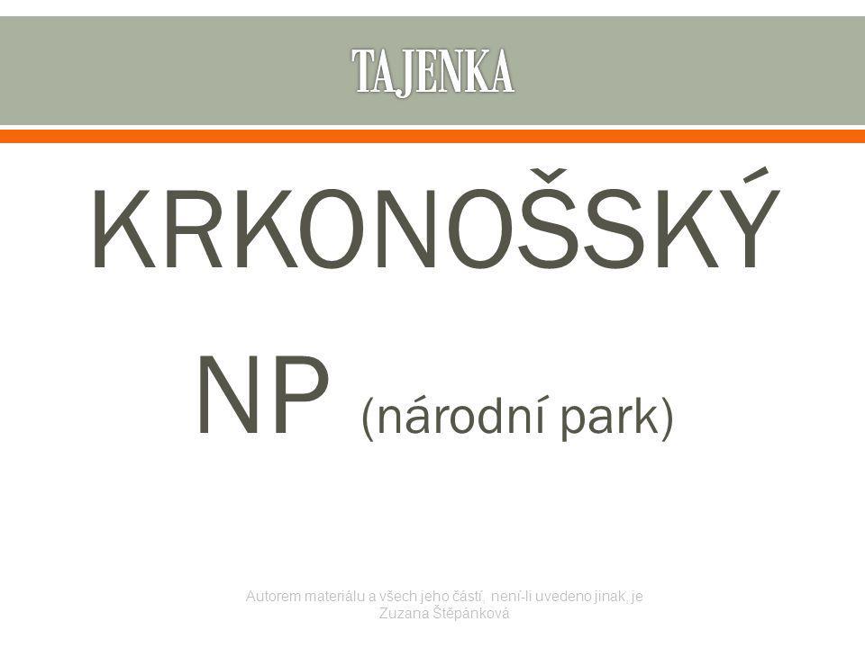 KRKONOŠSKÝ NP (národní park) Autorem materiálu a všech jeho částí, není-li uvedeno jinak, je Zuzana Štěpánková