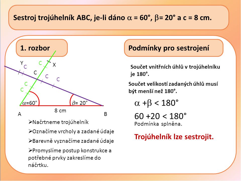 Sestroj trojúhelník ABC, je-li dáno  = 60°,  = 20° a c = 8 cm.