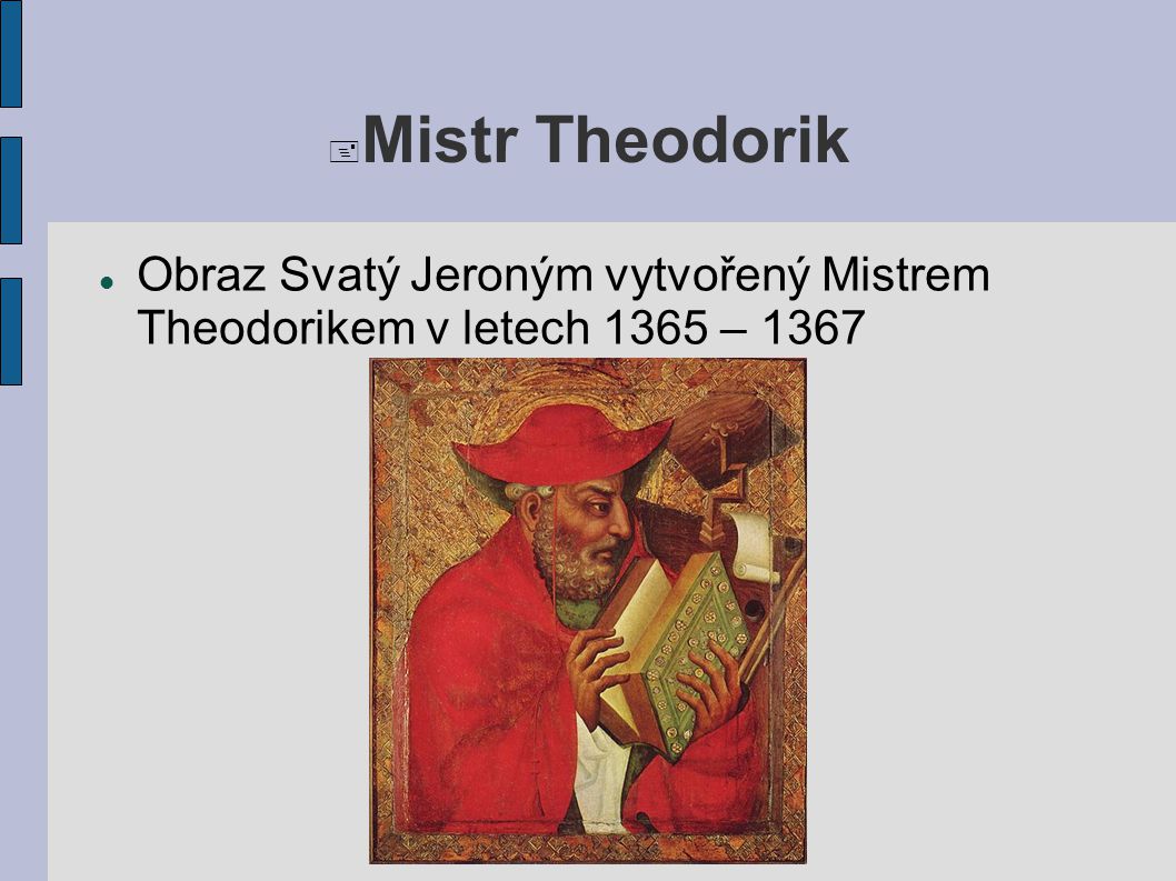  Mistr Theodorik Obraz Svatý Jeroným vytvořený Mistrem Theodorikem v letech 1365 – 1367