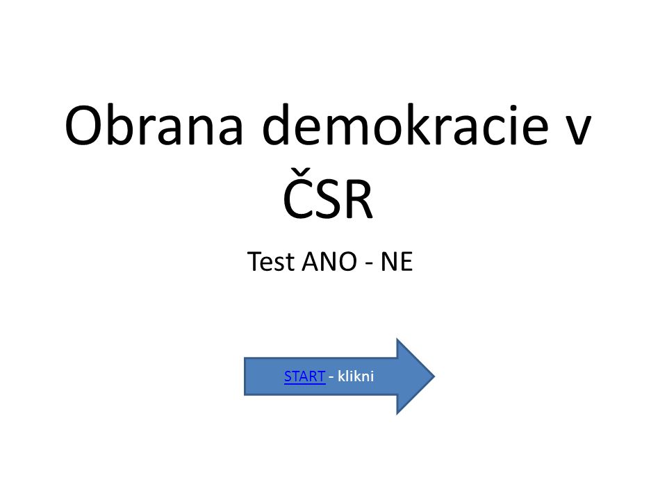 Obrana demokracie v ČSR Test ANO - NE STARTSTART - klikni