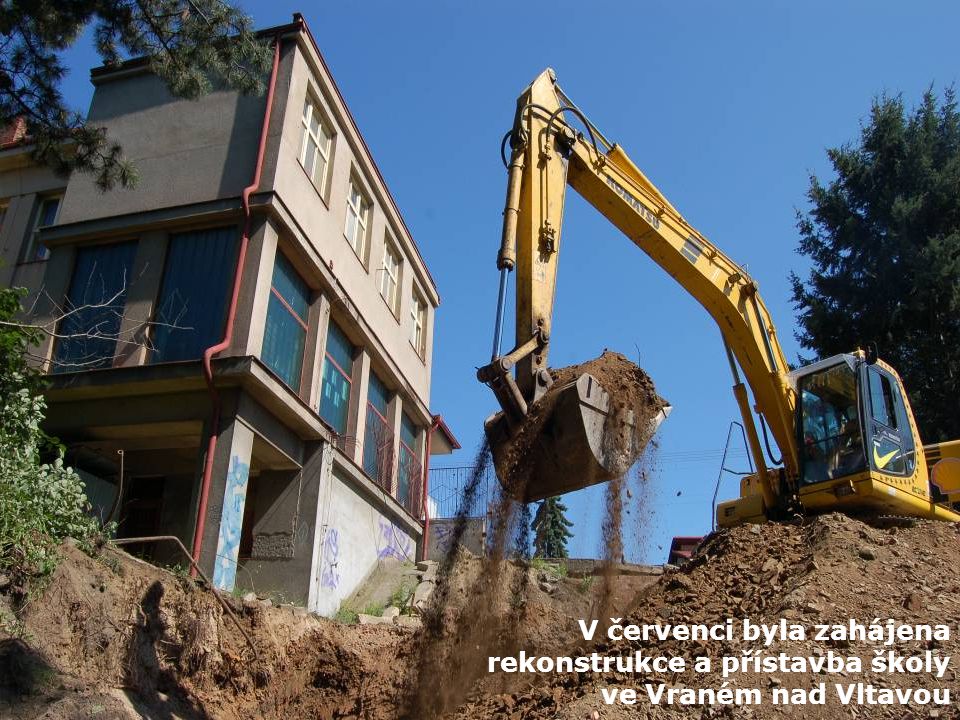 V červenci byla zahájena rekonstrukce a přístavba školy ve Vraném nad Vltavou