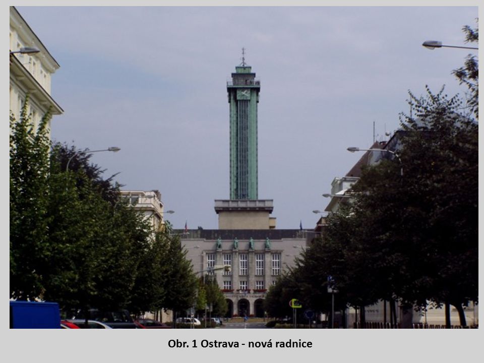 Obr. 1 Ostrava - nová radnice