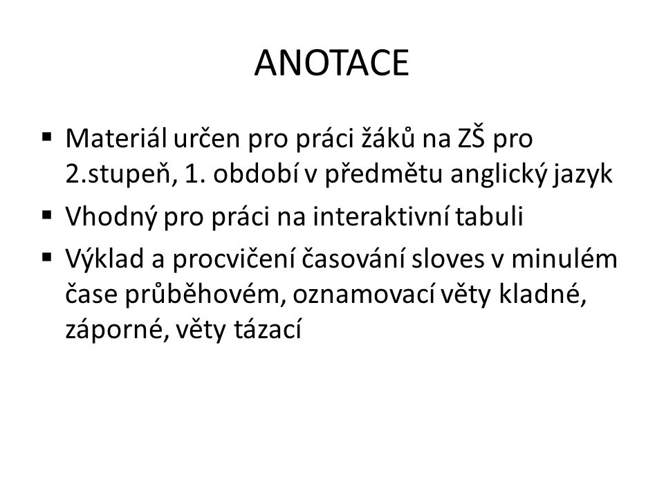 ANOTACE  Materiál určen pro práci žáků na ZŠ pro 2.stupeň, 1.