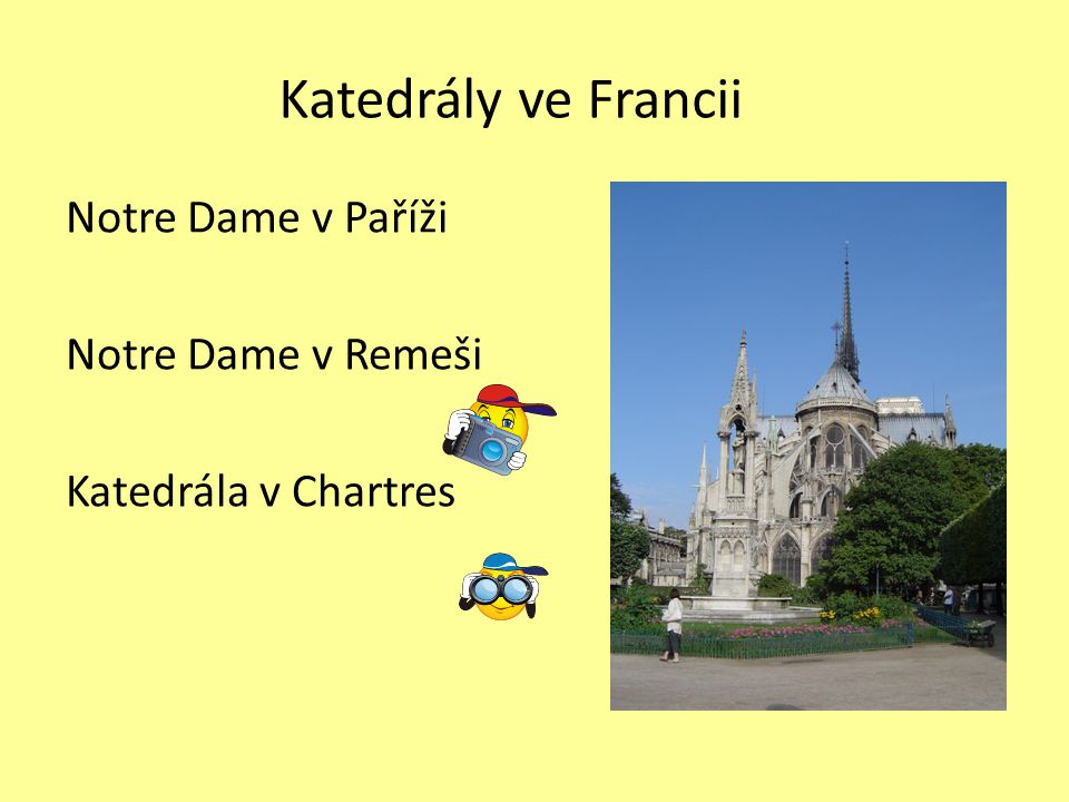 Katedrály ve Francii Notre Dame v Paříži Notre Dame v Remeši Katedrála v Chartres