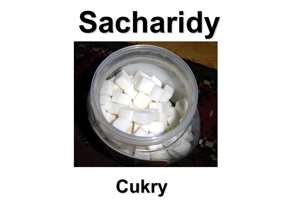 Sacharidy Cukry