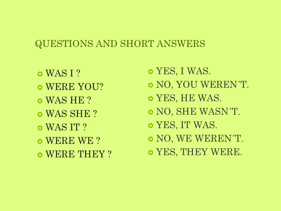 QUESTIONS AND SHORT ANSWERS  WAS I .  WERE YOU.