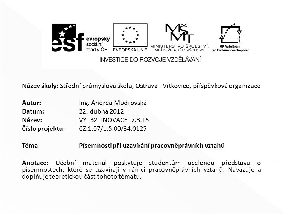 Název školy: Střední průmyslová škola, Ostrava - Vítkovice, příspěvková organizace Autor: Ing.