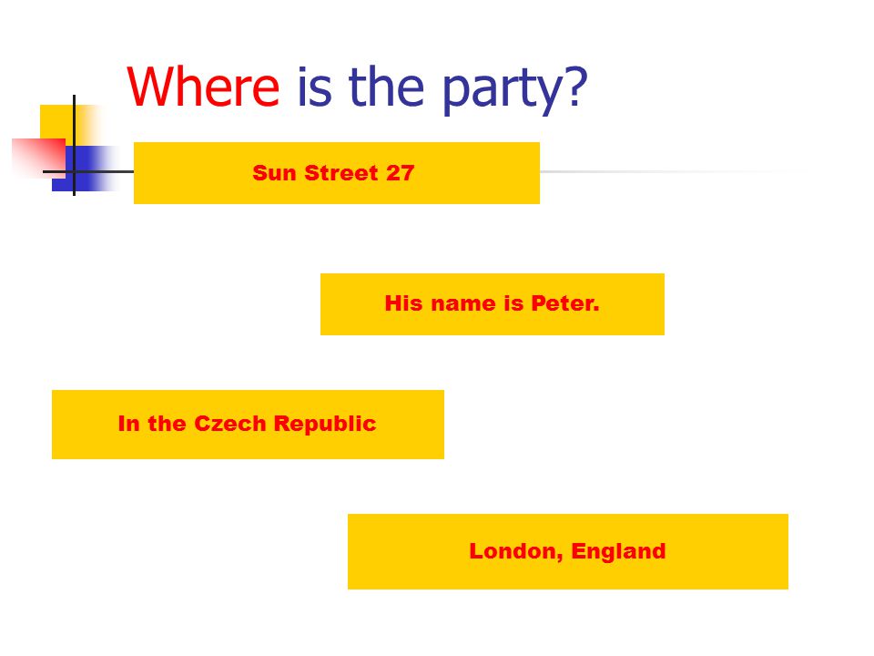 Where is the party Sun Street 27 His name is Peter. In the Czech Republic London, England