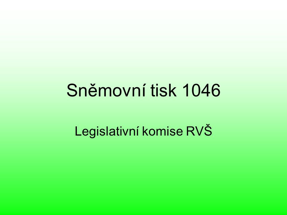 Sněmovní tisk 1046 Legislativní komise RVŠ