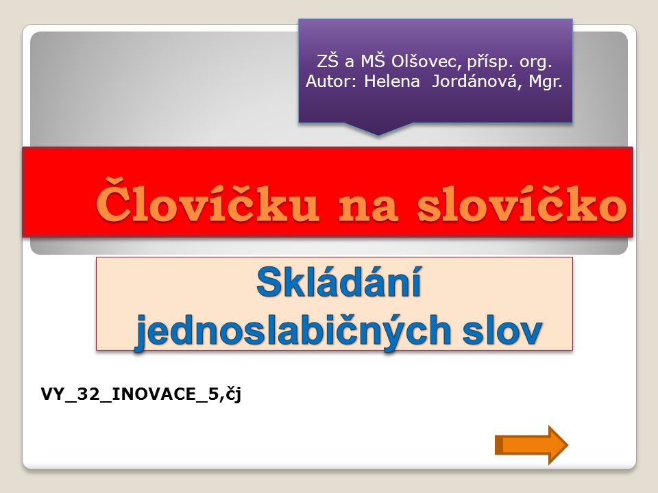 Človíčku na slovíčko ZŠ a MŠ Olšovec, přísp. org.