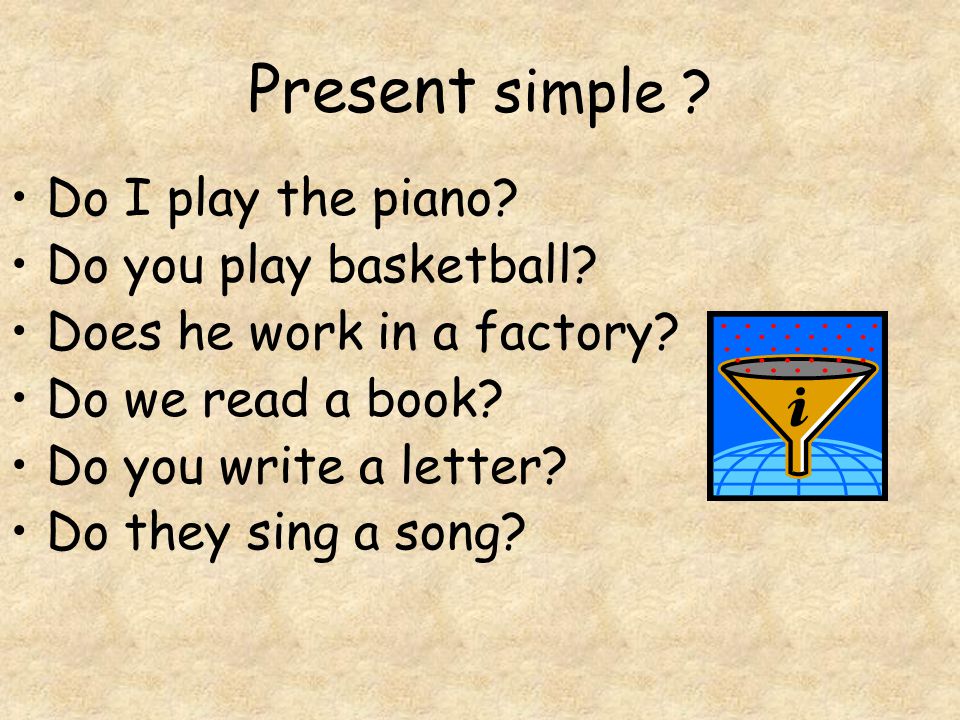 Present simple . Do I play the piano. Do you play basketball.