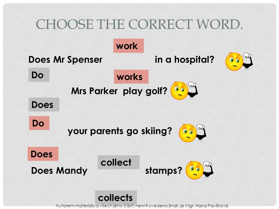 CHOOSE THE CORRECT WORD. Does Mr Spenser in a hospital.