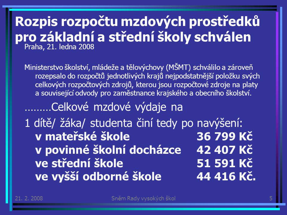 Rozpis rozpočtu mzdových prostředků pro základní a střední školy schválen Praha, 21.