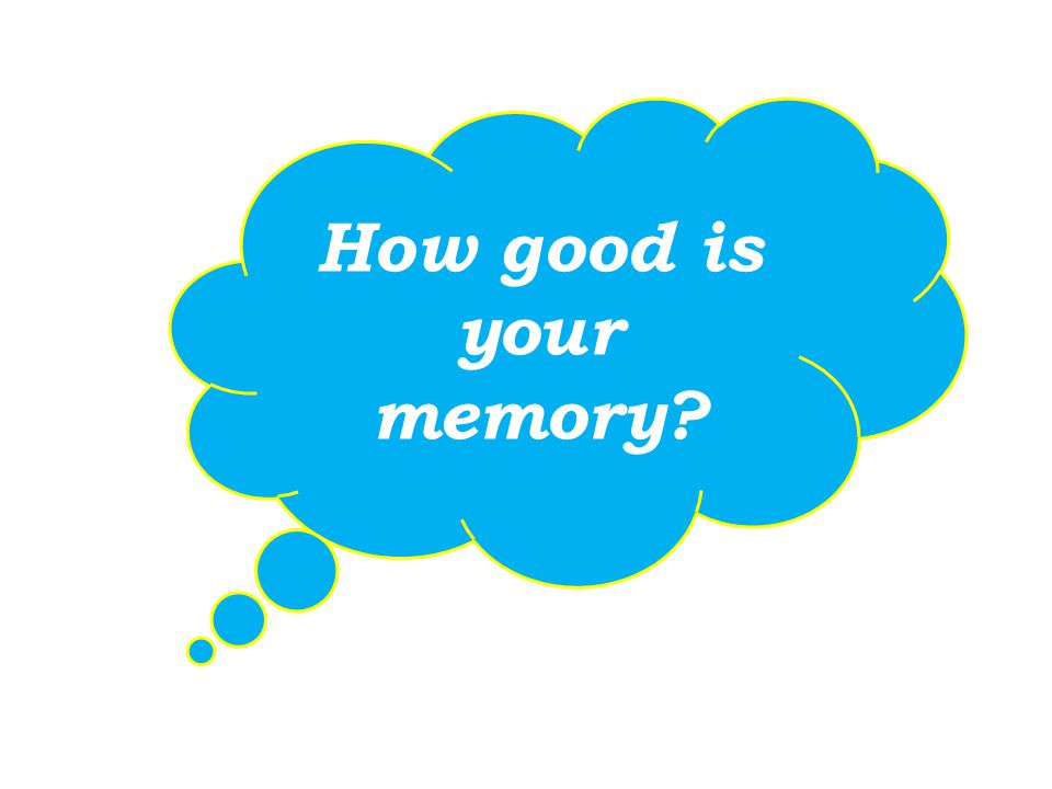 How good is your memory