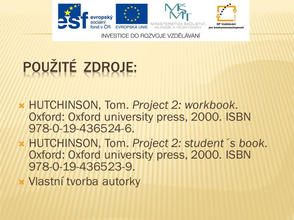  HUTCHINSON, Tom. Project 2: workbook. Oxford: Oxford university press,