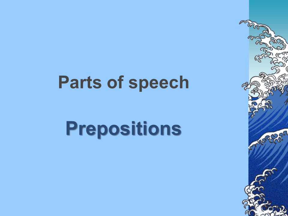 Parts of speech Prepositions