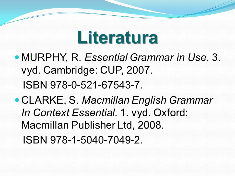 Literatura MURPHY, R. Essential Grammar in Use. 3.
