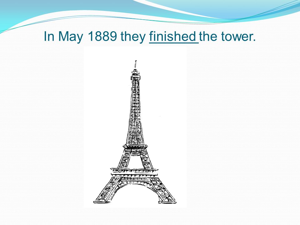 In May 1889 they finished the tower.