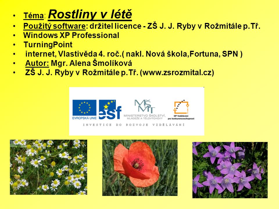 Téma: Rostliny v létě Použitý software: držitel licence - ZŠ J.