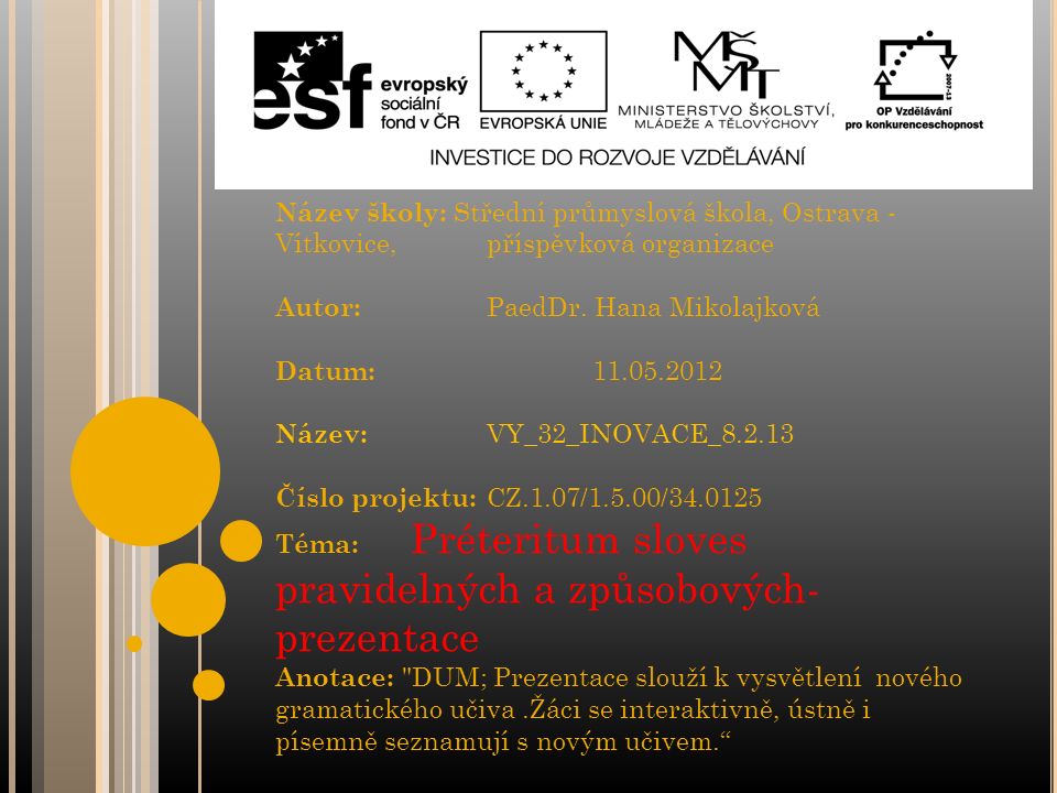 Název školy: Střední průmyslová škola, Ostrava - Vítkovice, příspěvková organizace Autor: PaedDr.