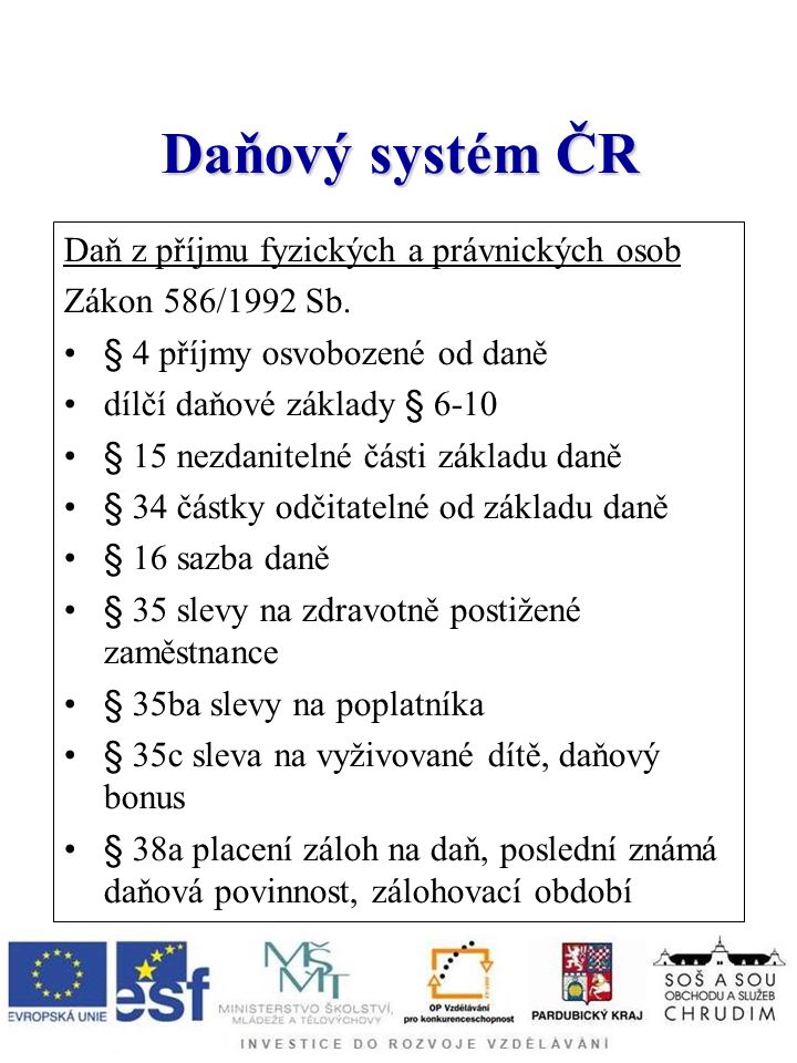 Daň z příjmu fyzických a právnických osob Zákon 586/1992 Sb.