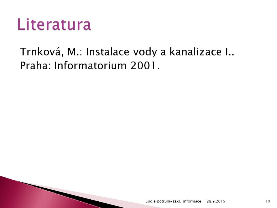 Trnková, M.: Instalace vody a kanalizace I.. Praha: Informatorium