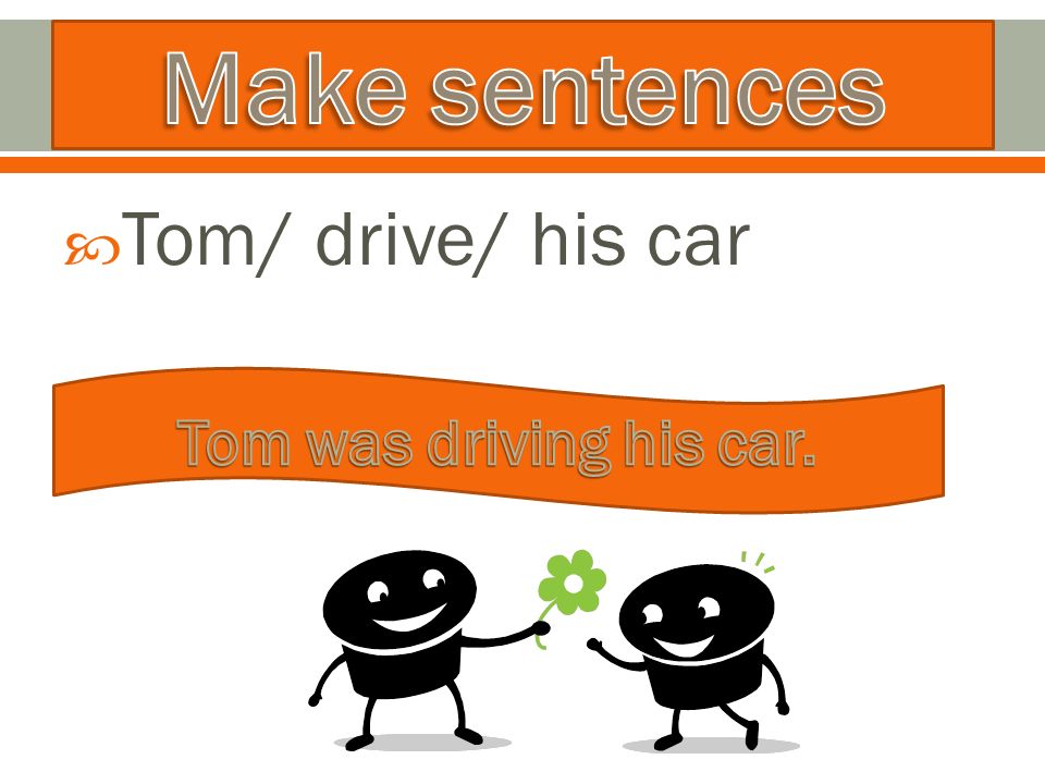  Tom/ drive/ his car