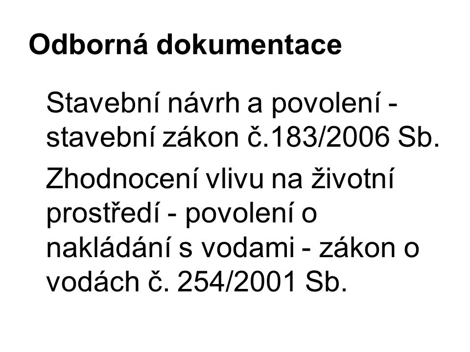 Odborná dokumentace Stavební návrh a povolení - stavební zákon č.183/2006 Sb.