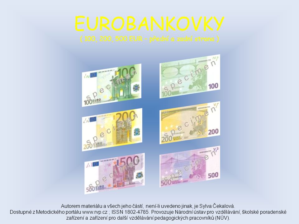 EUROBANKOVKY ( 100, 200, 500 EUR – přední a zadní strana ) Autorem materiálu a všech jeho částí, není-li uvedeno jinak, je Sylva Čekalová.