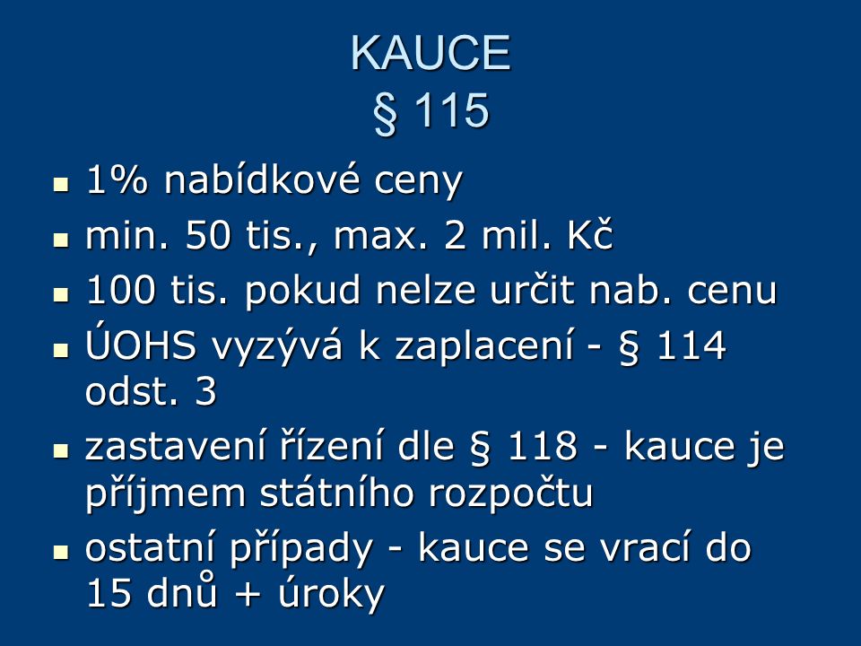 KAUCE § 115 1% nabídkové ceny 1% nabídkové ceny min.