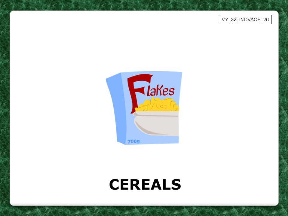 CEREALS VY_32_INOVACE_26
