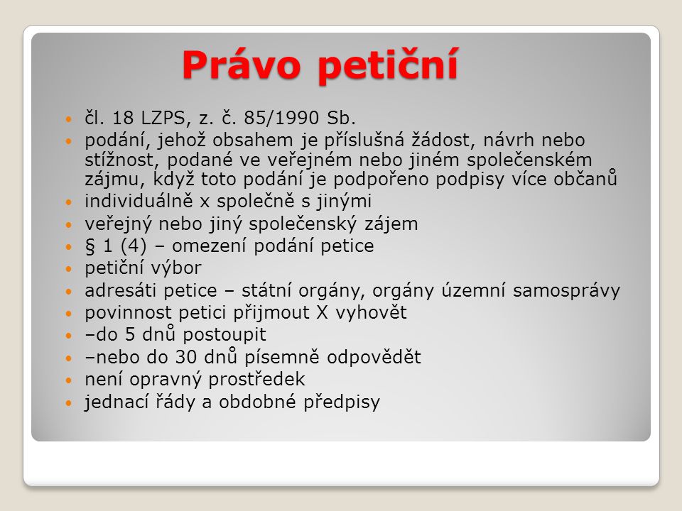 Právo petiční  čl. 18 LZPS, z. č. 85/1990 Sb.