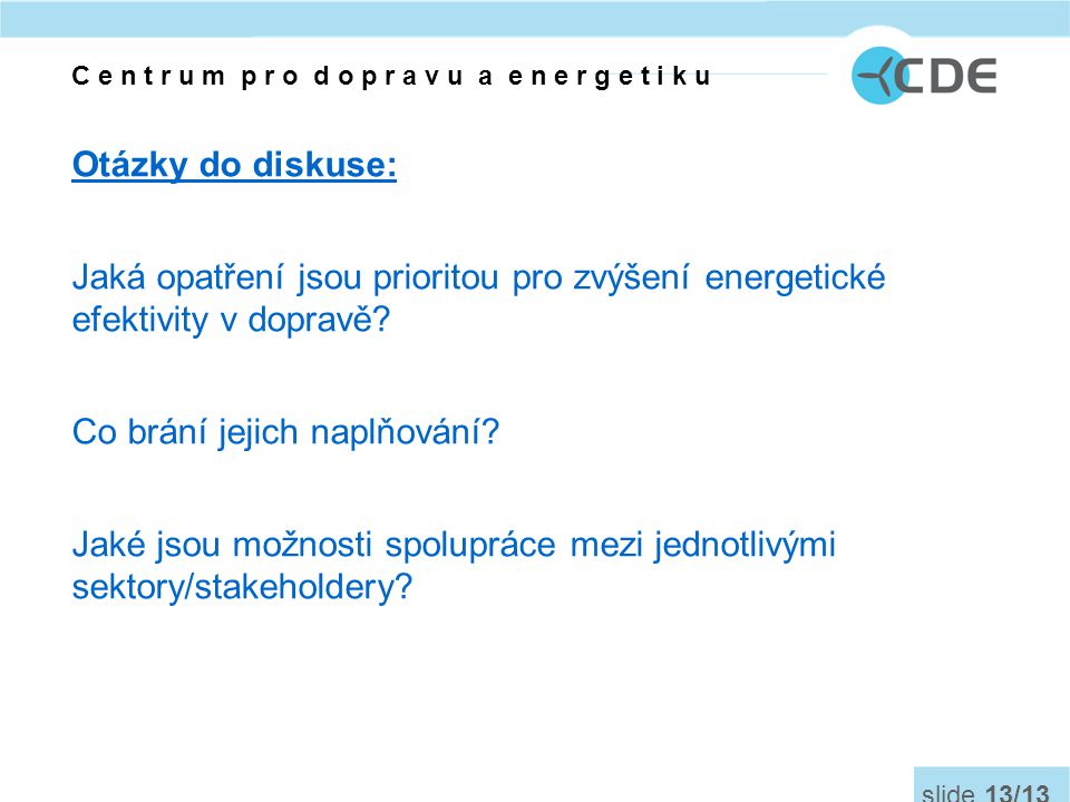 Otázky do diskuse: Jaká opatření jsou prioritou pro zvýšení energetické efektivity v dopravě.