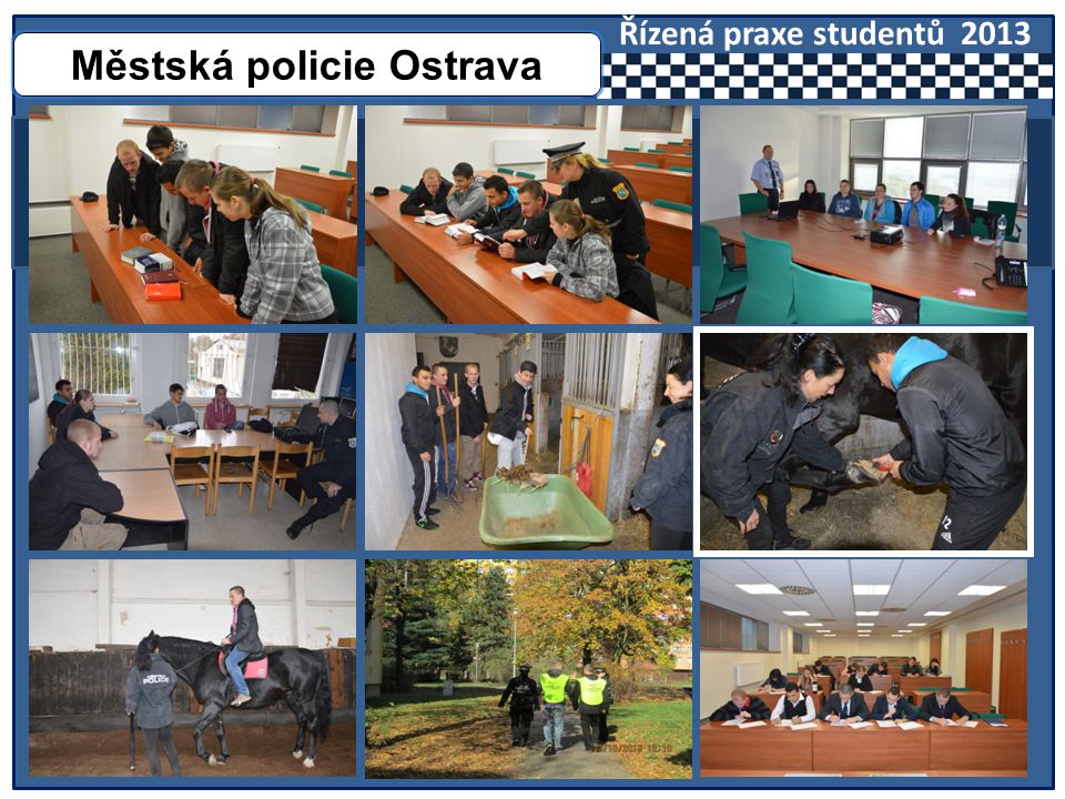 Městská policie Ostrava Řízená praxe studentů 2013
