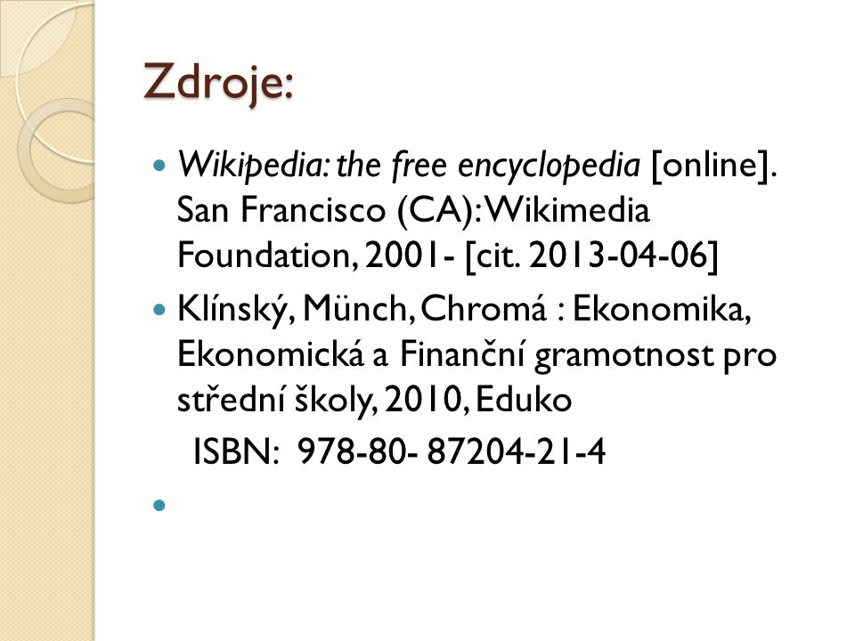 Zdroje: Wikipedia: the free encyclopedia [online].