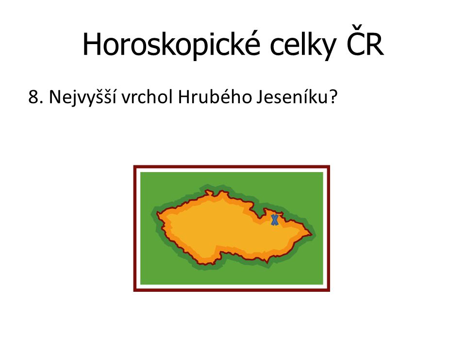 Horoskopické celky ČR 8. Nejvyšší vrchol Hrubého Jeseníku