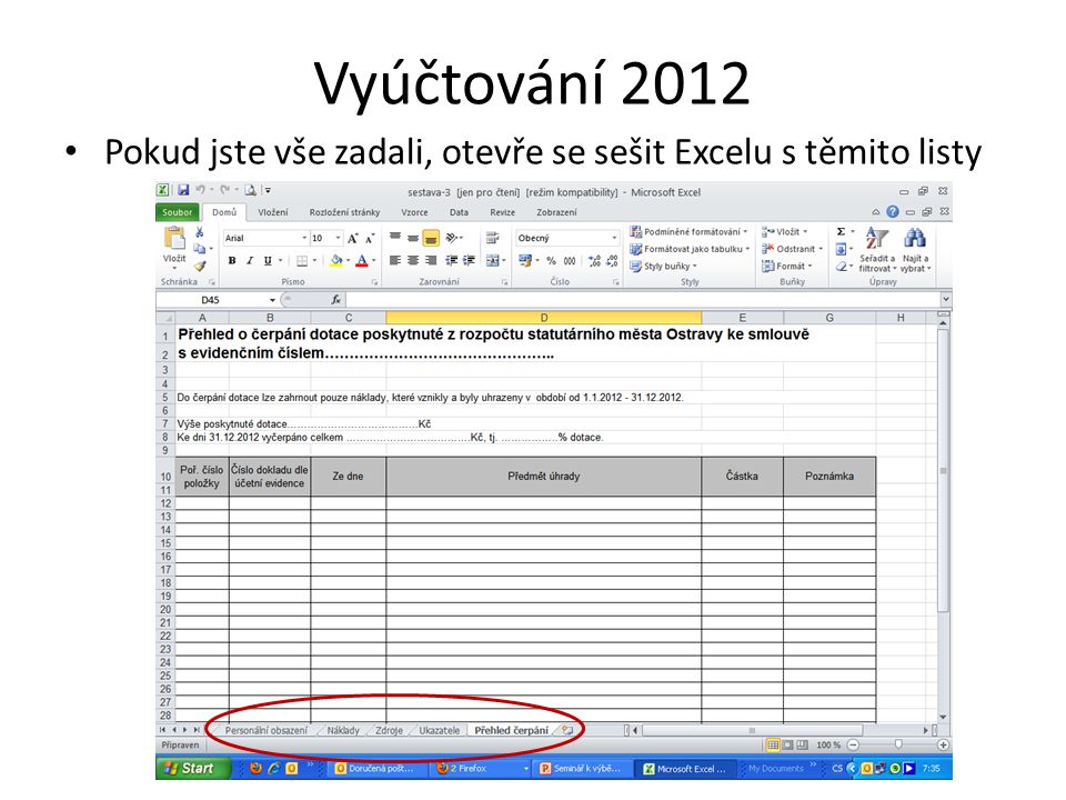 Vyúčtování 2012 Pokud jste vše zadali, otevře se sešit Excelu s těmito listy