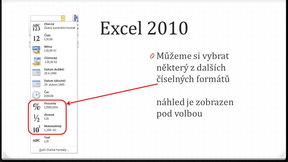 Excel Můžeme si vybrat některý z dalších číselných formátů náhled je zobrazen pod volbou