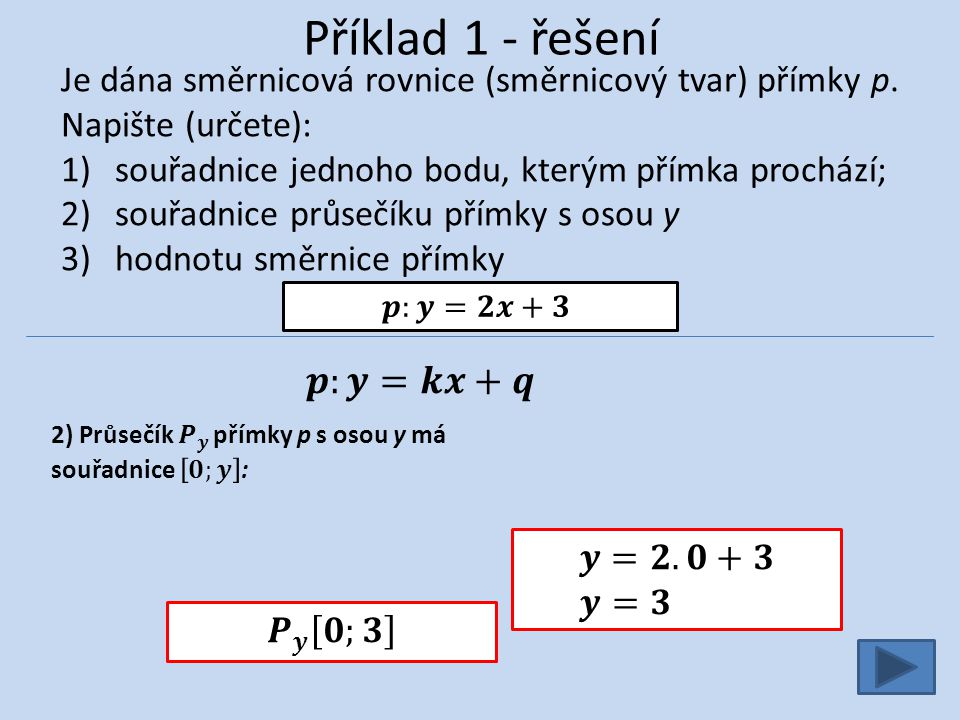 Příklad 1 - řešení Je dána směrnicová rovnice (směrnicový tvar) přímky p.