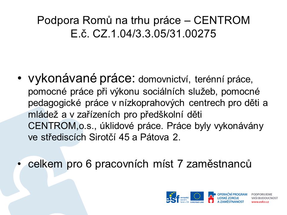 Podpora Romů na trhu práce – CENTROM E.č.