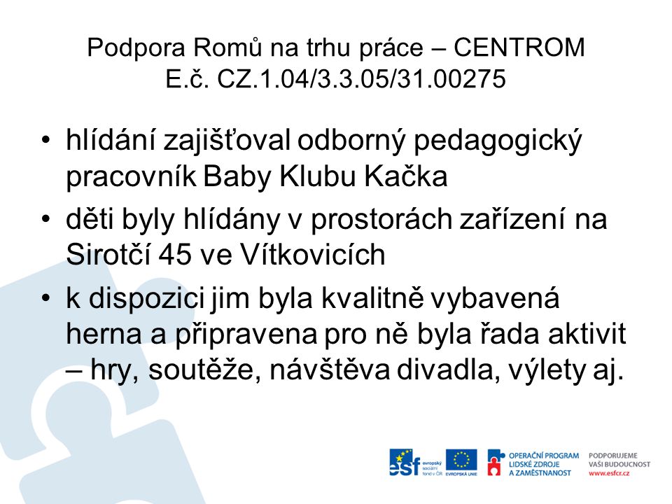 Podpora Romů na trhu práce – CENTROM E.č.