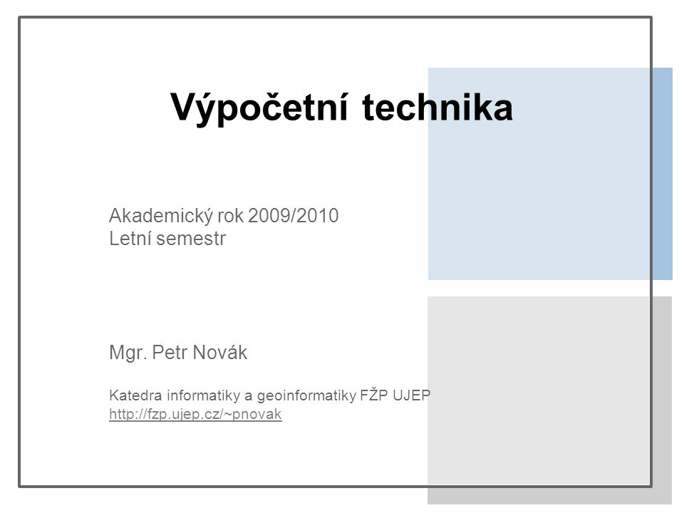 Výpočetní technika Akademický rok 2009/2010 Letní semestr Mgr.
