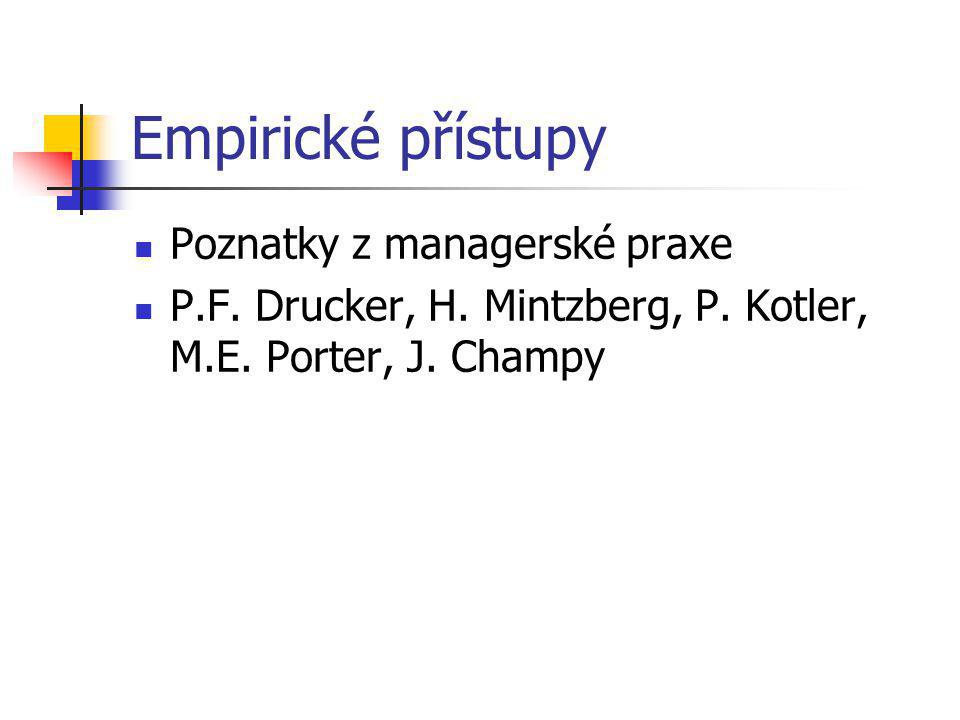 Empirické přístupy Poznatky z managerské praxe P.F.