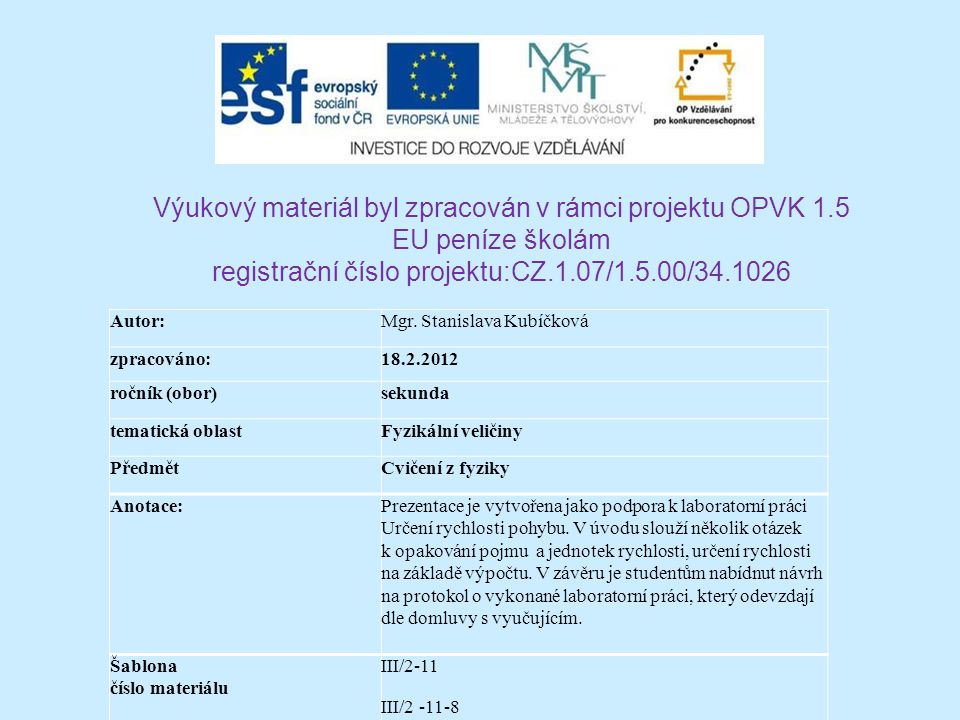 Výukový materiál byl zpracován v rámci projektu OPVK 1.5 EU peníze školám registrační číslo projektu:CZ.1.07/1.5.00/ Autor:Mgr.
