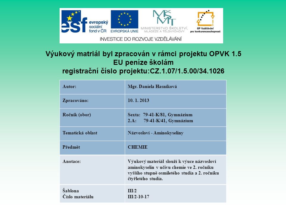 Výukový matriál byl zpracován v rámci projektu OPVK 1.5 EU peníze školám registrační číslo projektu:CZ.1.07/1.5.00/ Autor:Mgr.