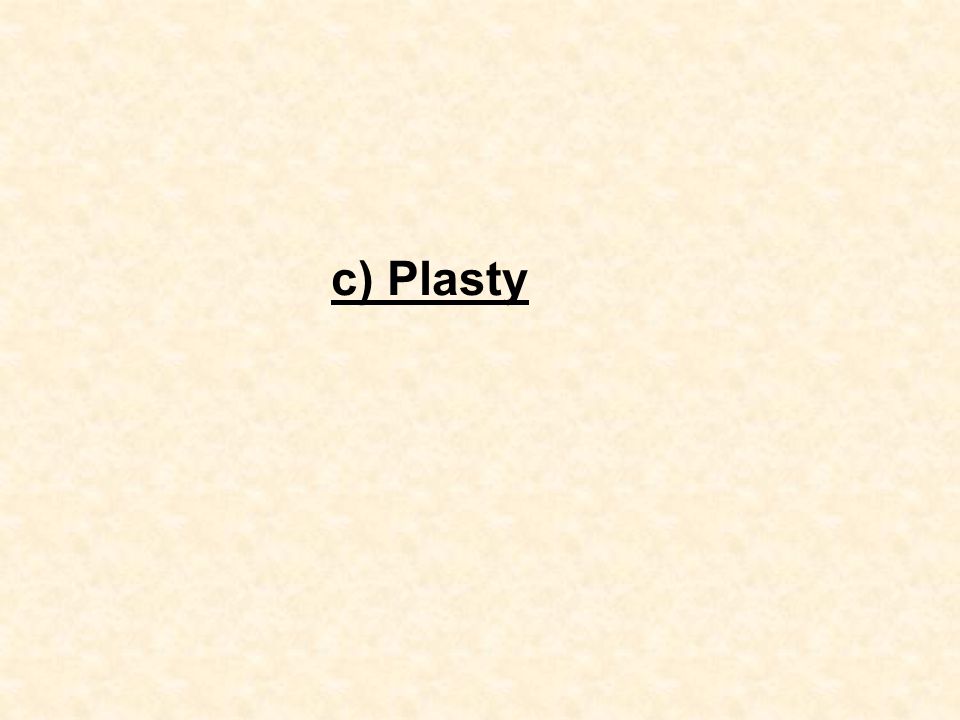 c) Plasty