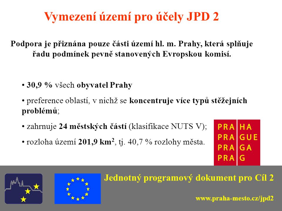 Vymezení území pro účely JPD 2 Podpora je přiznána pouze části území hl.